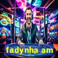 fadynha am